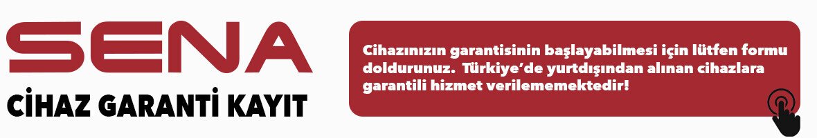 Sena Cihaz Garanti Kayıt